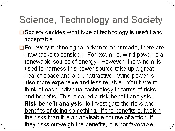 Science, Technology and Society � Society decides what type of technology is useful and