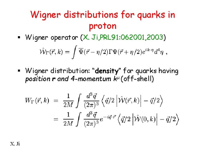 Wigner distributions for quarks in proton § Wigner operator (X. Ji, PRL 91: 062001,