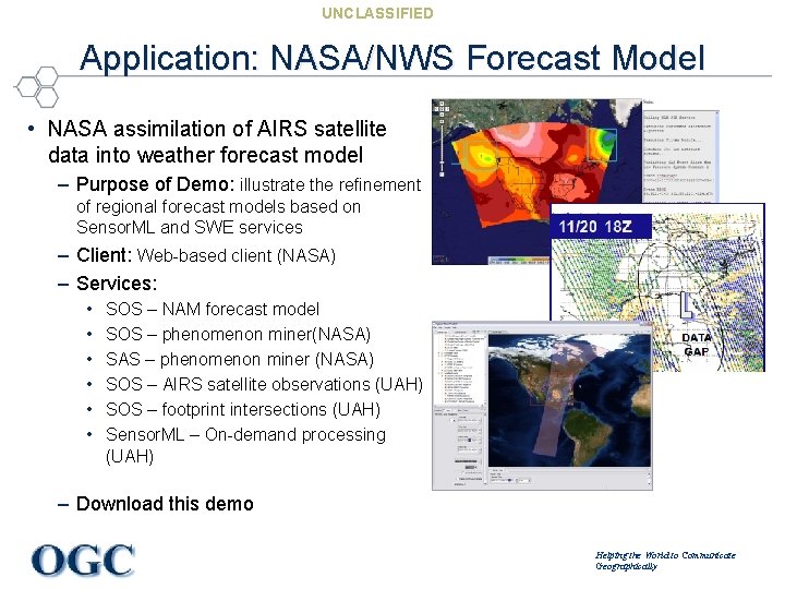 UNCLASSIFIED Application: NASA/NWS Forecast Model • NASA assimilation of AIRS satellite data into weather