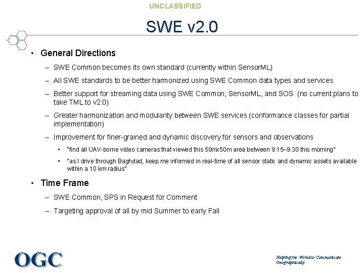 UNCLASSIFIED SWE v 2. 0 • General Directions – SWE Common becomes its own