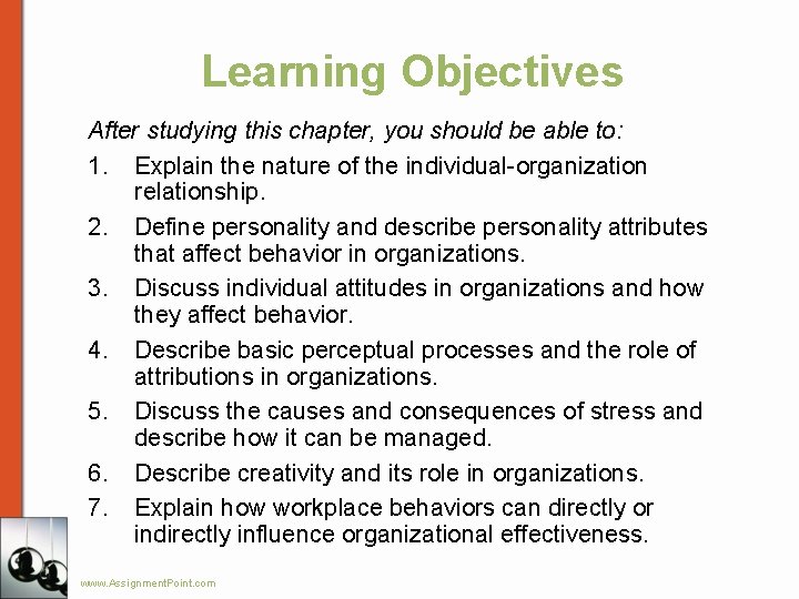 Learning Objectives After studying this chapter, you should be able to: 1. Explain the