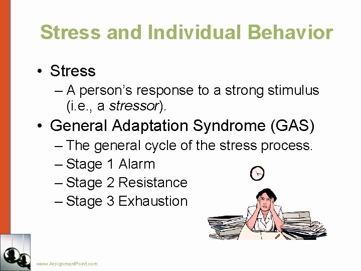 Stress and Individual Behavior • Stress – A person’s response to a strong stimulus