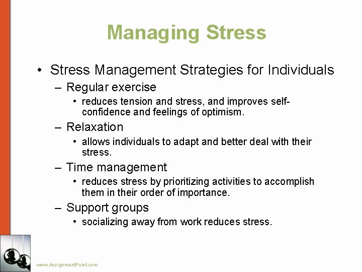 Managing Stress • Stress Management Strategies for Individuals – Regular exercise • reduces tension
