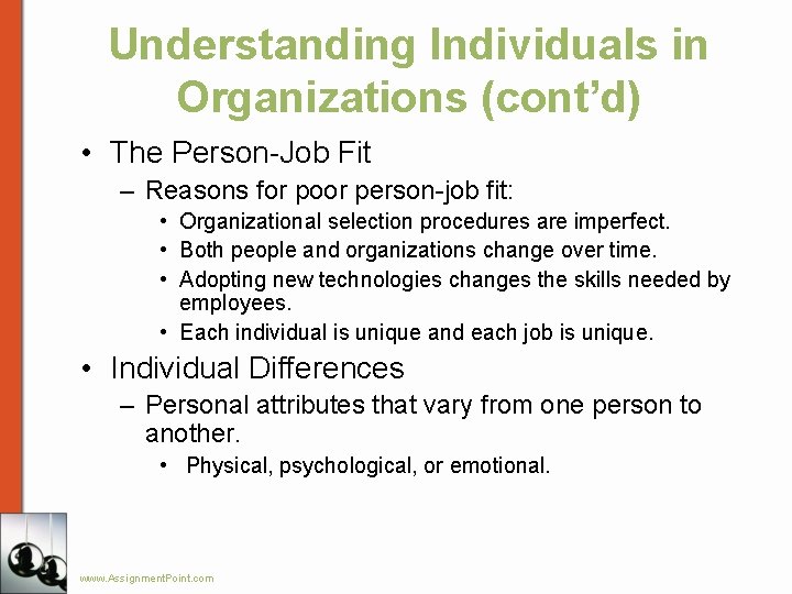Understanding Individuals in Organizations (cont’d) • The Person-Job Fit – Reasons for poor person-job