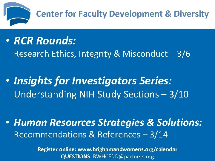 Center for Faculty Development & Diversity • RCR Rounds: Research Ethics, Integrity & Misconduct