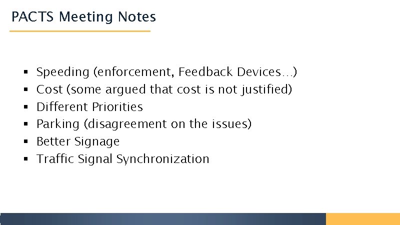 PACTS Meeting Notes § § § Speeding (enforcement, Feedback Devices…) Cost (some argued that