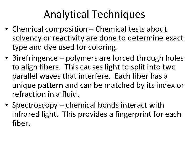 Analytical Techniques • Chemical composition – Chemical tests about solvency or reactivity are done