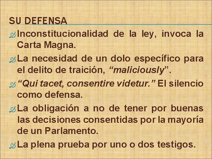 SU DEFENSA Inconstitucionalidad de la ley, invoca la Carta Magna. La necesidad de un