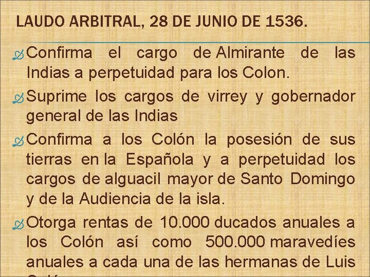 LAUDO ARBITRAL, 28 DE JUNIO DE 1536. Confirma el cargo de Almirante de las
