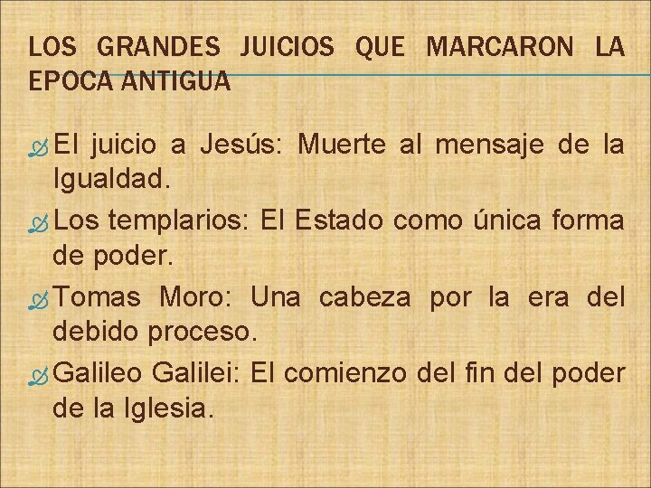 LOS GRANDES JUICIOS QUE MARCARON LA EPOCA ANTIGUA El juicio a Jesús: Muerte al