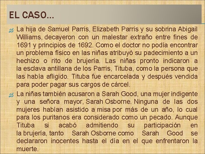 EL CASO… La hija de Samuel Parris, Elizabeth Parris y su sobrina Abigail Williams,