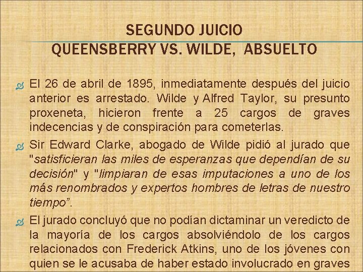 SEGUNDO JUICIO QUEENSBERRY VS. WILDE, ABSUELTO El 26 de abril de 1895, inmediatamente después