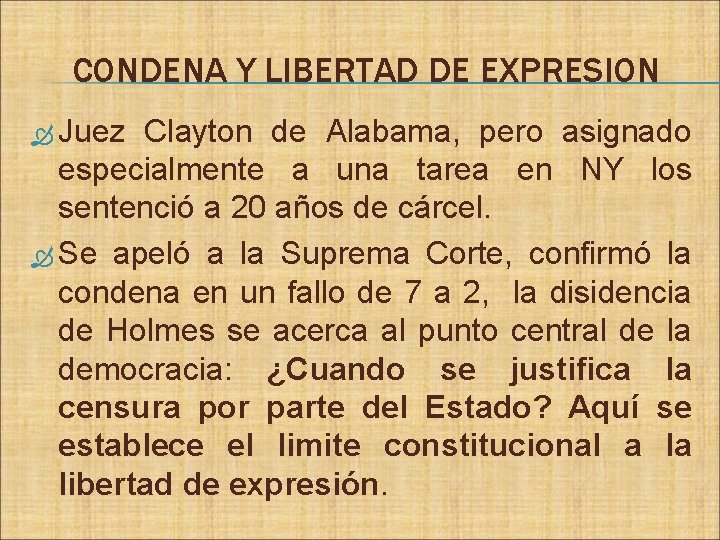 CONDENA Y LIBERTAD DE EXPRESION Juez Clayton de Alabama, pero asignado especialmente a una