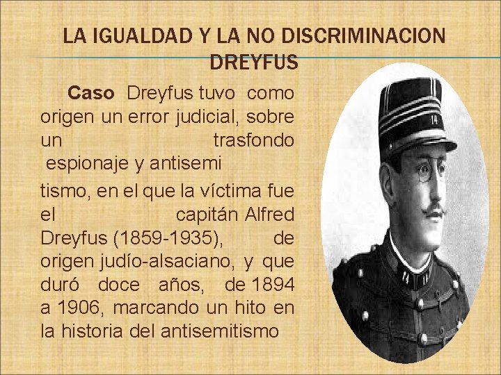 LA IGUALDAD Y LA NO DISCRIMINACION DREYFUS Caso Dreyfus tuvo como origen un error