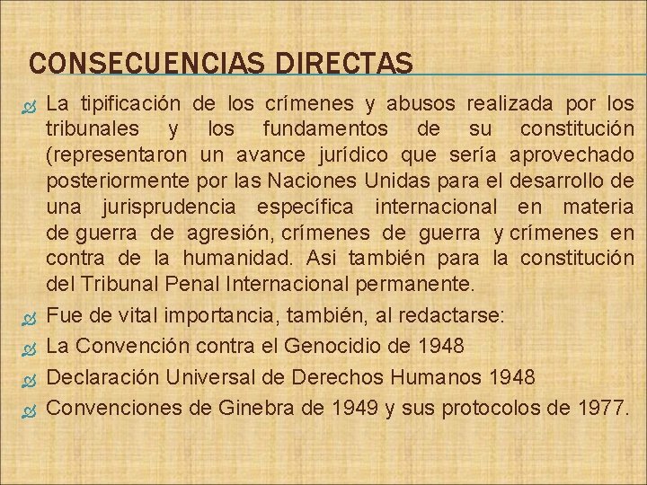 CONSECUENCIAS DIRECTAS La tipificación de los crímenes y abusos realizada por los tribunales y