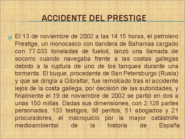 ACCIDENTE DEL PRESTIGE El 13 de noviembre de 2002 a las 14. 15 horas,