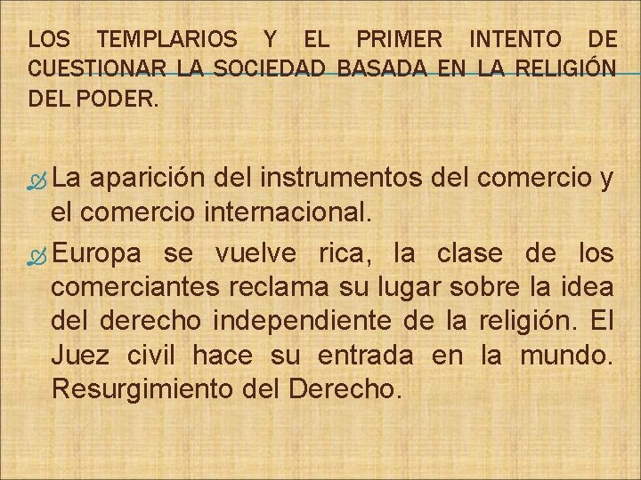 LOS TEMPLARIOS Y EL PRIMER INTENTO DE CUESTIONAR LA SOCIEDAD BASADA EN LA RELIGIÓN