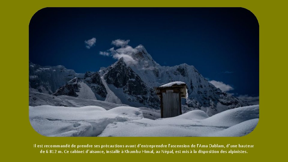 Il est recommandé de prendre ses précautions avant d’entreprendre l’ascension de l’Ama Dablam, d’une