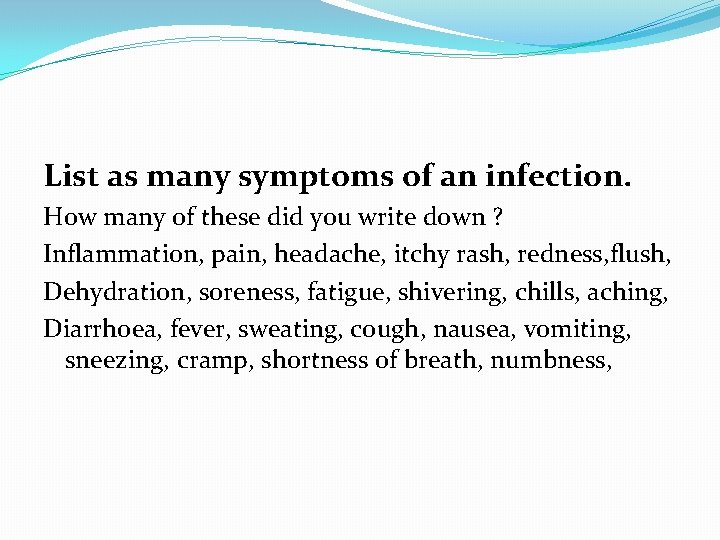 List as many symptoms of an infection. How many of these did you write