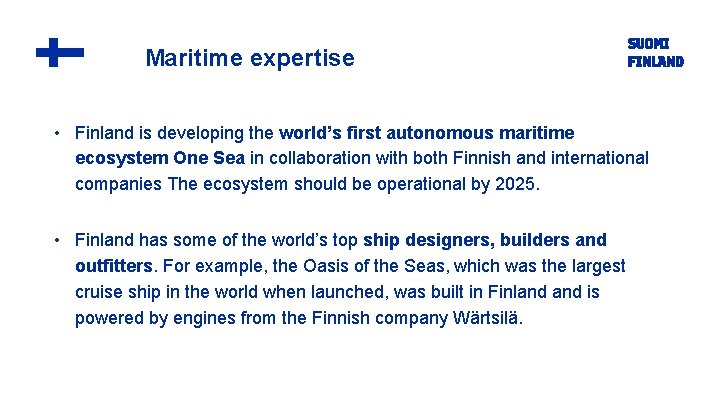 Maritime expertise • Finland is developing the world’s first autonomous maritime ecosystem One Sea