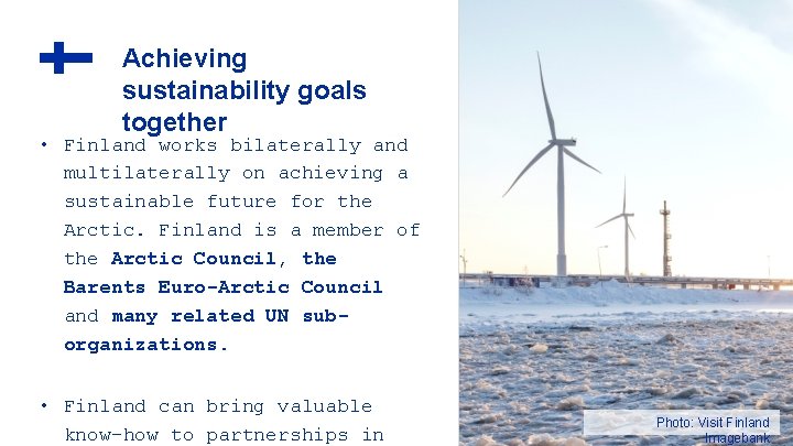 Achieving sustainability goals together • Finland works bilaterally and multilaterally on achieving a sustainable