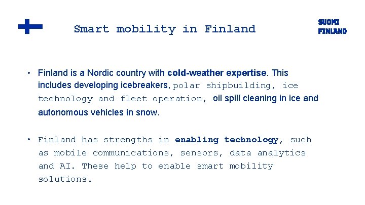 Smart mobility in Finland • Finland is a Nordic country with cold-weather expertise. This