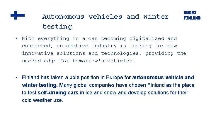 Autonomous vehicles and winter testing • With everything in a car becoming digitalized and