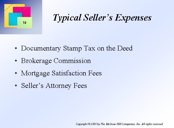 14 Typical Seller’s Expenses • Documentary Stamp Tax on the Deed • Brokerage Commission