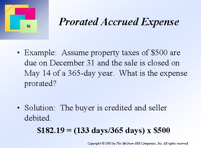 16 Prorated Accrued Expense • Example: Assume property taxes of $500 are due on