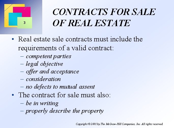 3 CONTRACTS FOR SALE OF REAL ESTATE • Real estate sale contracts must include