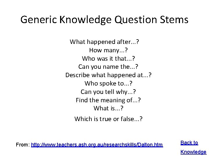 Generic Knowledge Question Stems What happened after. . . ? How many. . .