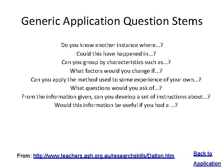 Generic Application Question Stems Do you know another instance where. . . ? Could