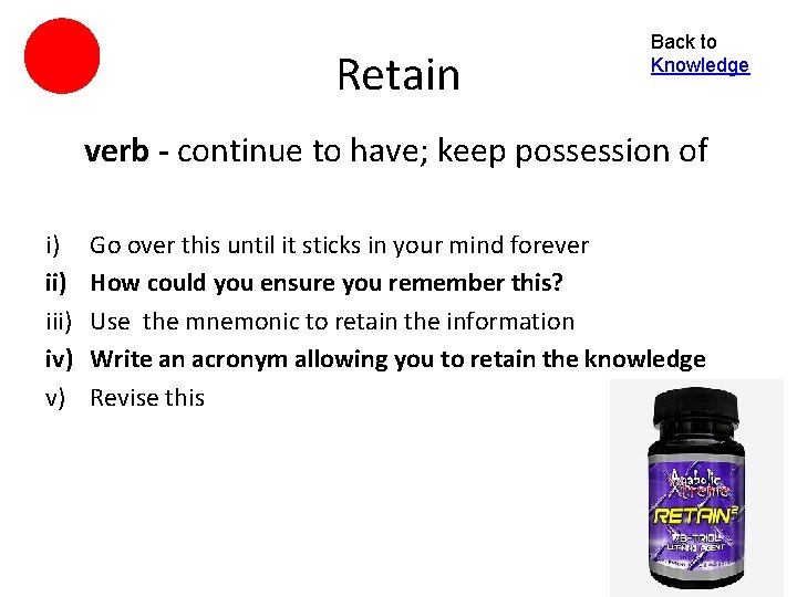 Retain Back to Knowledge verb - continue to have; keep possession of i) iii)
