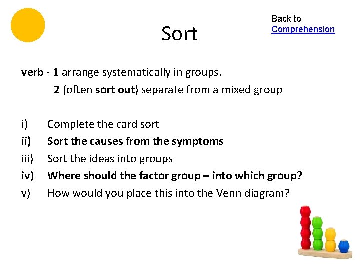 Sort Back to Comprehension verb - 1 arrange systematically in groups. 2 (often sort