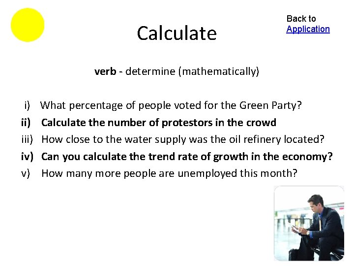 Calculate Back to Application verb - determine (mathematically) i) iii) iv) v) What percentage