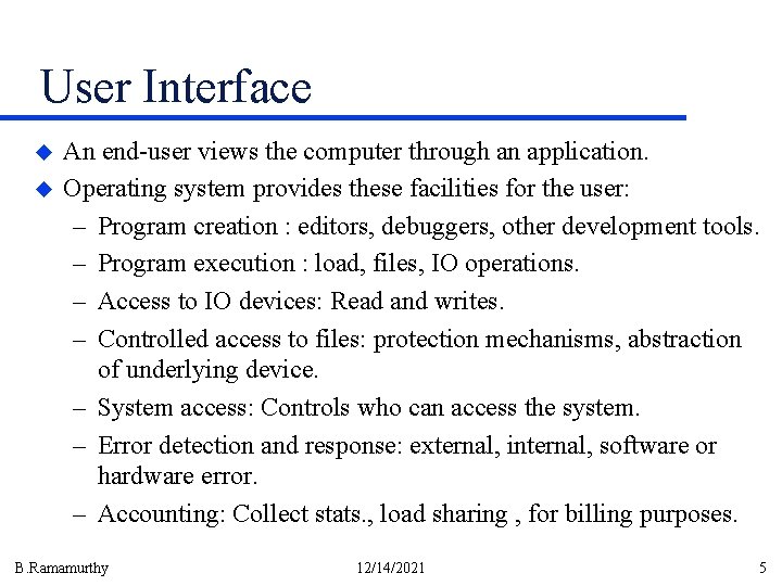 Operating Systems u Bina Ramamurthy CS 421 B
