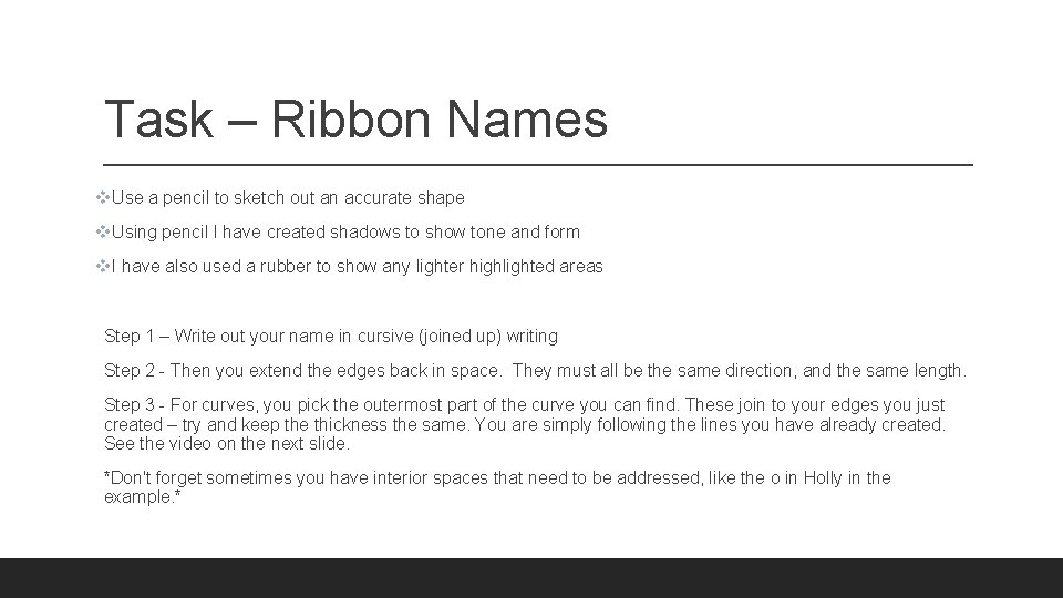 Task – Ribbon Names v. Use a pencil to sketch out an accurate shape Task – Ribbon Names v. Use a pencil to sketch out an accurate shape
