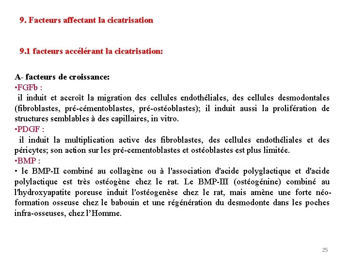 9. Facteurs affectant la cicatrisation 9. 1 facteurs accélérant la cicatrisation: A- facteurs de