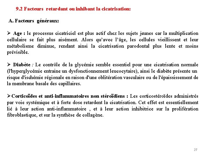 9. 2 Facteurs retardant ou inhibant la cicatrisation: A. Facteurs généraux: Ø Age :