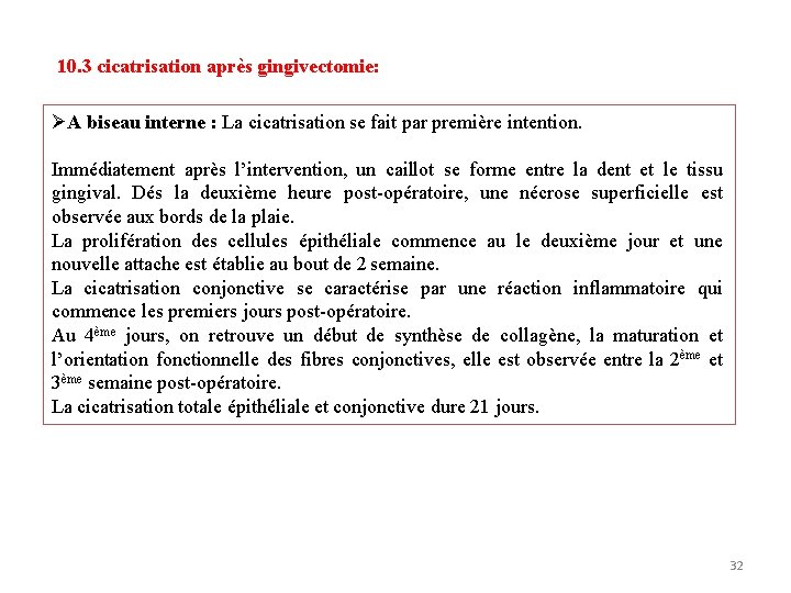 10. 3 cicatrisation après gingivectomie: ØA biseau interne : La cicatrisation se fait par