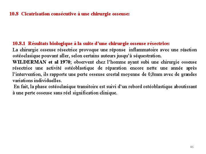 10. 8 Cicatrisation consécutive à une chirurgie osseuse: 10. 8. 1 Résultats biologique à