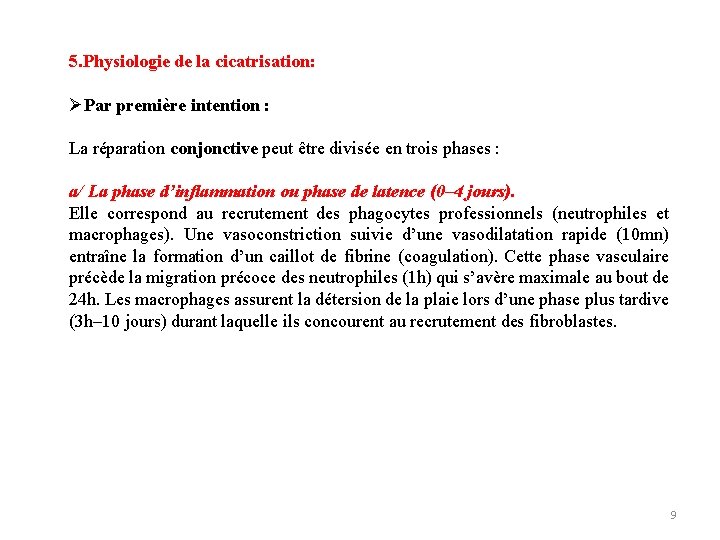 5. Physiologie de la cicatrisation: ØPar première intention : La réparation conjonctive peut être