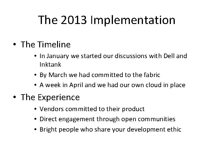 The 2013 Implementation • The Timeline • In January we started our discussions with