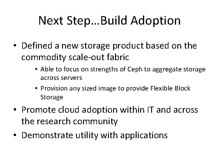 Next Step…Build Adoption • Defined a new storage product based on the commodity scale-out