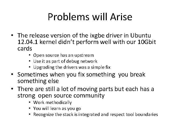 Problems will Arise • The release version of the ixgbe driver in Ubuntu 12.