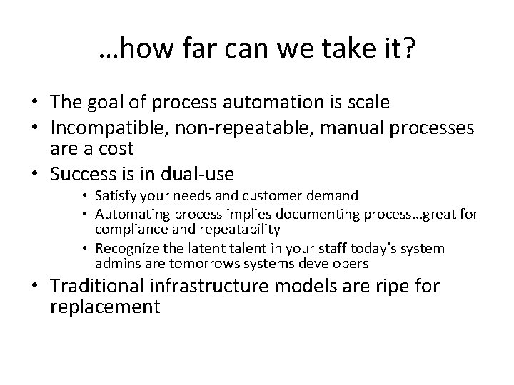 …how far can we take it? • The goal of process automation is scale