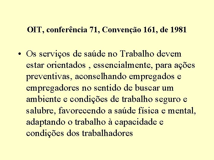 OIT, conferência 71, Convenção 161, de 1981 • Os serviços de saúde no Trabalho