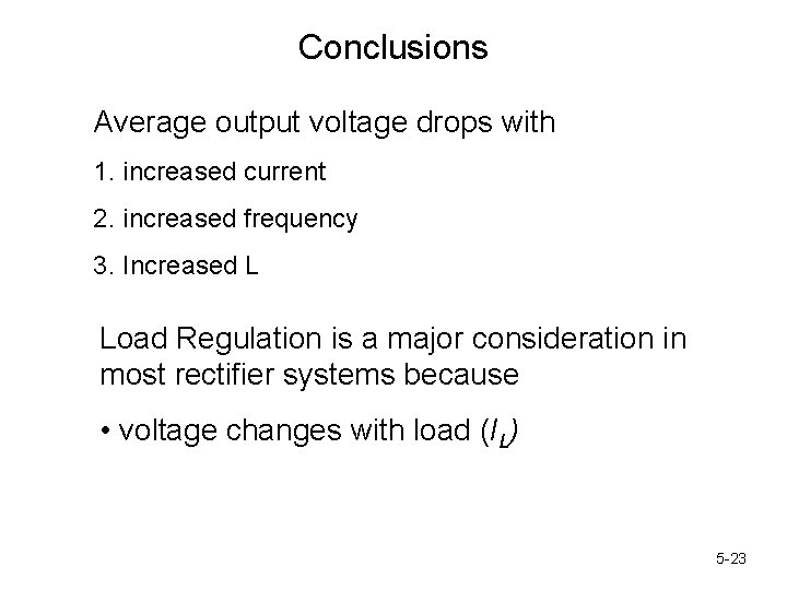 Conclusions Average output voltage drops with 1. increased current 2. increased frequency 3. Increased