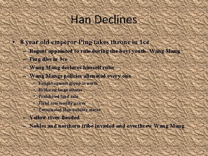 Han Declines • 8 year old emperor Ping takes throne in 1 ce –