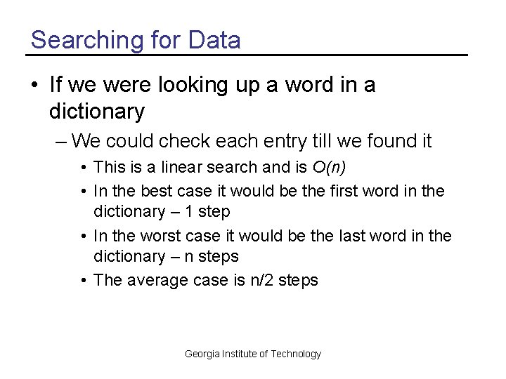 Searching for Data • If we were looking up a word in a dictionary